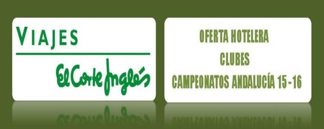 Oferta Hotelera equipos participantes Campeonatos Andalucía de clubes 15 - 16